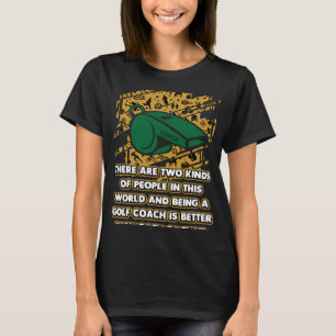 Ein Golftrainer zu sein ist besser Golftrainer Spa T-Shirt