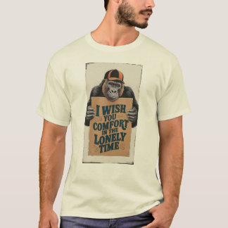ein Gorilla mit Karton "ich wünsche Ihnen Komfort T-Shirt