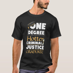 Ein Grad Strafrechtspflege Zukunft Polizist T-Shirt