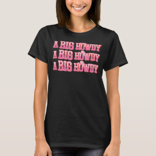 Ein großer Howdy Kleine Vintage Cowgirl Rush Day R T-Shirt