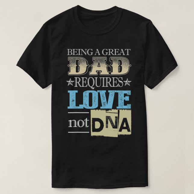 Ein großer Vater zu sein, erfordert Liebe nicht DN T-Shirt (Design vorne)