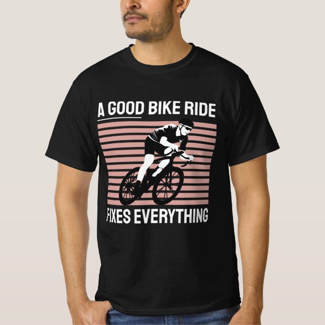 Ein guter Fahrradfahrer packt alles auf und fährt  T-Shirt (Vorderseite)