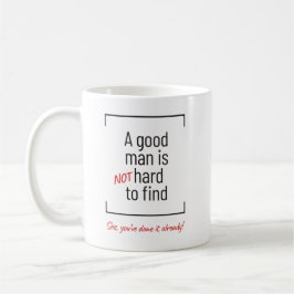 Ein guter Mann ist nicht schwer zu finden, Witz Kaffeetasse
