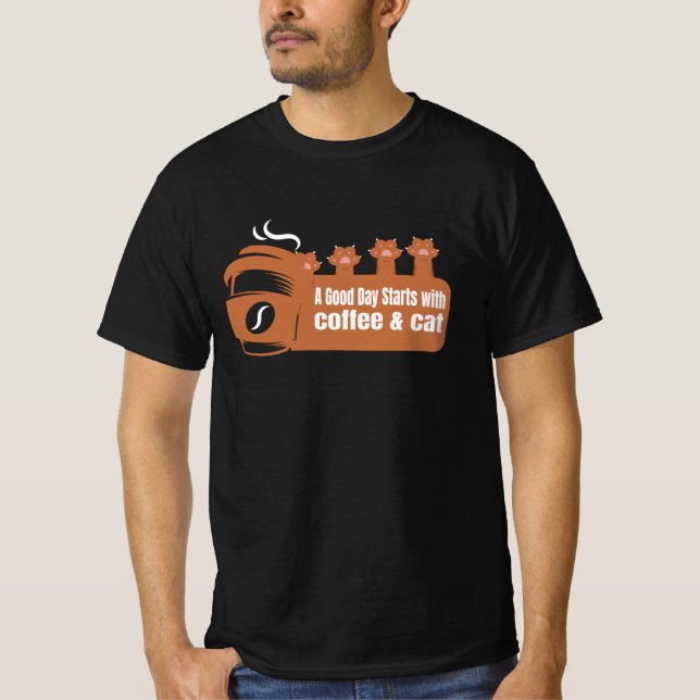 Ein guter Morgen beginnt mit Kaffee & Cat T - Shir T-Shirt (Vorderseite)