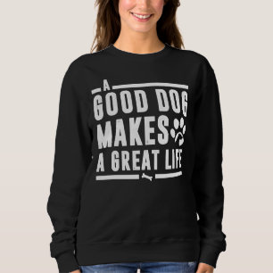 Ein guter Pitbull-Hund macht ein tolles Leben Sweatshirt