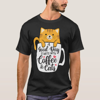 Ein guter Tag beginnt mit Coffee Cats - Morgen T-Shirt