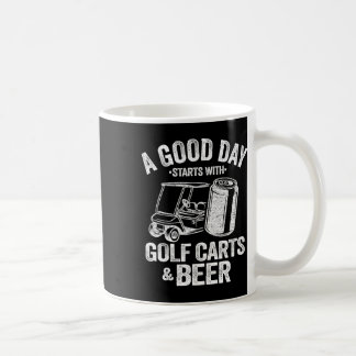 Ein guter Tag beginnt mit Golf Carts und Bier Funn Kaffeetasse