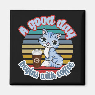 Ein guter Tag beginnt mit Kaffee Chat-Lieben Kaf Magnet