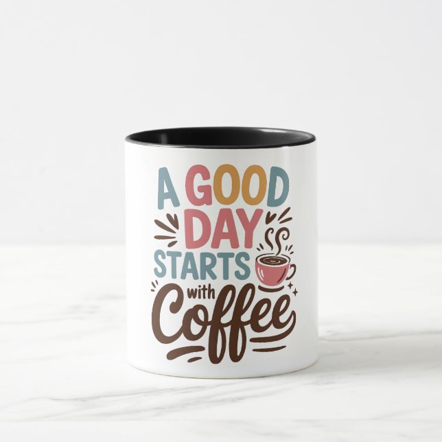 Ein guter Tag beginnt mit Kaffee Tasse (Zentrum)