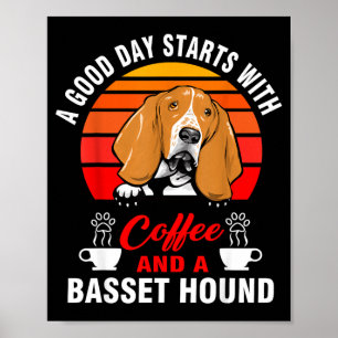 Ein guter Tag beginnt mit Kaffee und einem Basset Poster