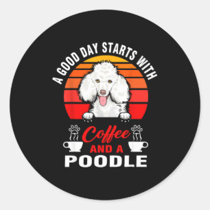 Ein guter Tag beginnt mit Kaffee und einem Pudel-H Runder Aufkleber
