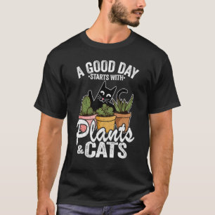 Ein guter Tag beginnt mit Pflanzen & Katzen Pflanz T-Shirt