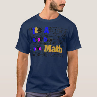 ein guter Tag für Mathematik 67 T-Shirt