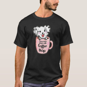 Ein guter Tag mit Kaffee und Hunden Dalmatiner Kaf T-Shirt