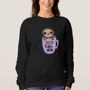 Ein guter Tag mit Kaffee und Schlampe-Kaffee Sweatshirt
