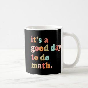 Ein guter Tag, um den Mathetest-Tag zu machen, an Kaffeetasse