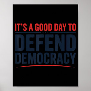 Ein guter Tag, um die Demokratie zu verteidigen Pa Poster