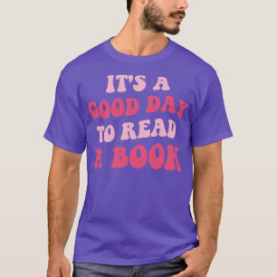 Ein guter Tag, um ein Buch III zu lesen T-Shirt