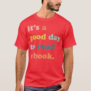 Ein guter Tag, um ein Buch zu lesen T-Shirt