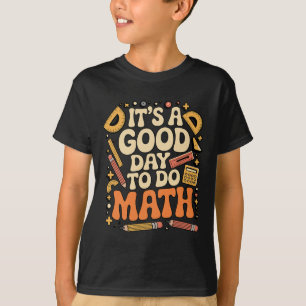 Ein guter Tag, um Mathematik-Lehrer-Liebhaber Schu T-Shirt