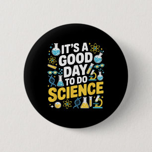 Ein guter Tag, um Wissenschaftslehrer-Liebhaber-Sc Button