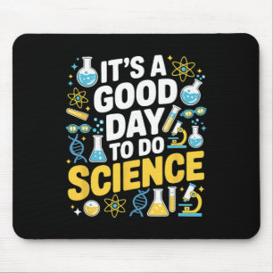 Ein guter Tag, um Wissenschaftslehrer-Liebhaber-Sc Mousepad