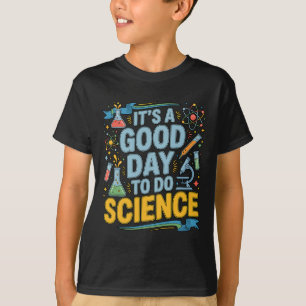 Ein guter Tag, um Wissenschaftslehrer-Liebhaber Sc T-Shirt