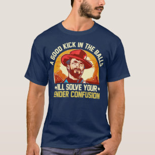 Ein guter Tritt in die Hoden T-Shirt