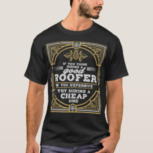 Ein gutes Roofer Funny Trades Professionals mieten T-Shirt