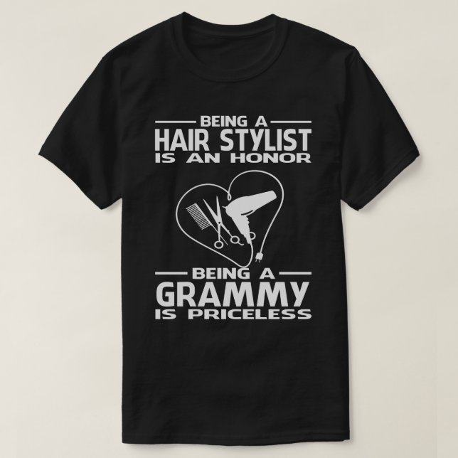 Ein Haar Stylist zu sein ist eine Ehre, ein GRAMMY T-Shirt (Design vorne)