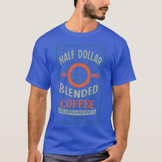 Ein halber Dollar Kaffee T-Shirt