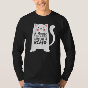 Ein Haus braucht eine Katze Funny Cat T-Shirt
