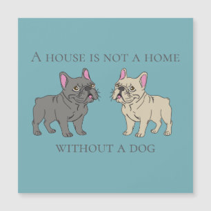 Ein Haus ist kein Zuhause ohne einen Hund Magnetkarte