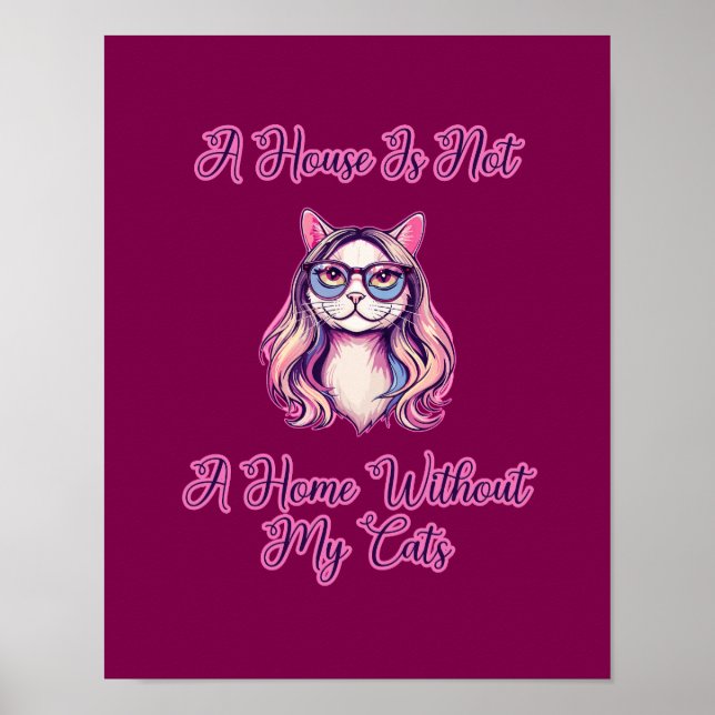 Ein Haus ist kein Zuhause ohne meine Katzen Poster (Vorne)