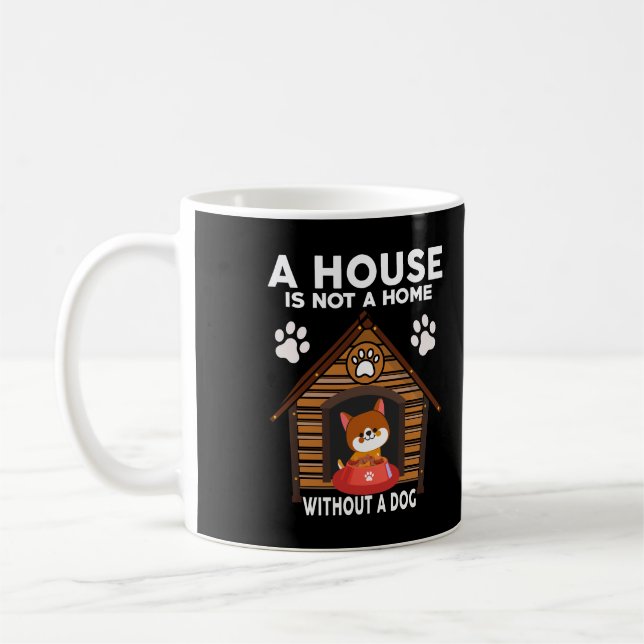Ein Haus ist keine Zuhause ohne einen Hund Kaffeetasse (Links)