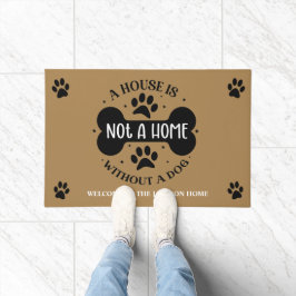 Ein Haus ist keine Zuhause ohne Hund Fußmatte