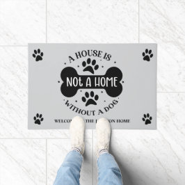 Ein Haus ist keine Zuhause ohne Hund Fußmatte