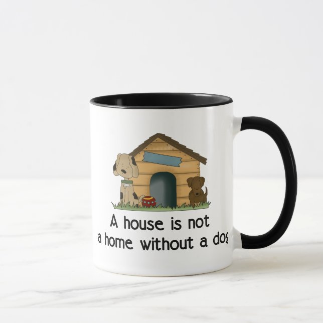 Ein Haus ist keine Zuhause ohne Hunde-Tasse Tasse (Rechts)