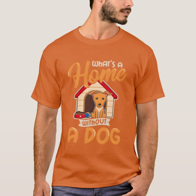 Ein Haus ist keine Zuhause ohne Hunde Vater Dog lo T-Shirt (Vorderseite)