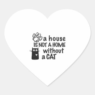 Ein Haus ist keine Zuhause ohne Katze Herz-Aufkleber