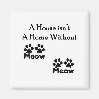 Ein Haus ist keine Zuhause ohne Meow Magnet