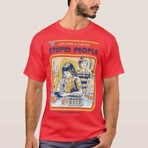 Ein Heilmittel für dumme Menschen mit langem Schla T-Shirt