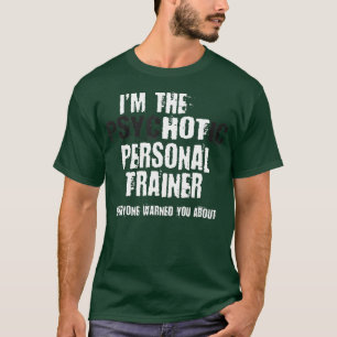 Ein heißer Psychotiker, der dich vor der Sonne war T-Shirt