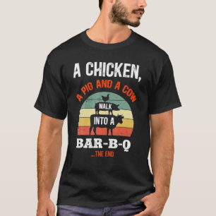 Ein Huhn für ein Schwein T-Shirt