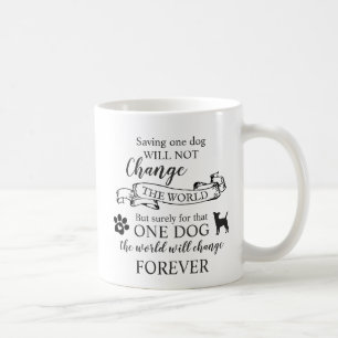Ein Hund retten wird die Welt nicht verändern Kaffeetasse