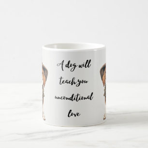 Ein Hund wird Ihnen unbedingte Liebe beibringen Kaffeetasse