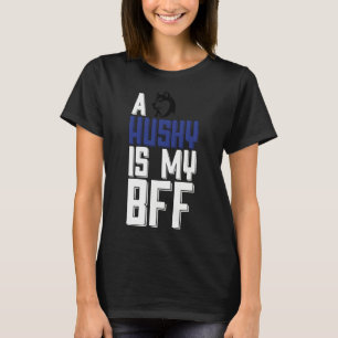 Ein Husky ist meine Beste Freundin T-Shirt