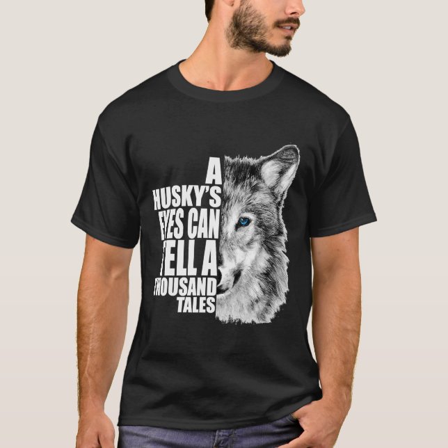 Ein Huskyauge kann tausend Märchen erzählen T-Shirt (Vorderseite)