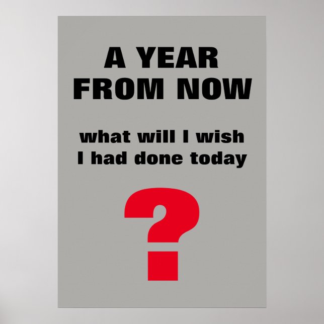 Ein Jahr von jetzt an - Motivierend inspirierendes Poster (Vorne)