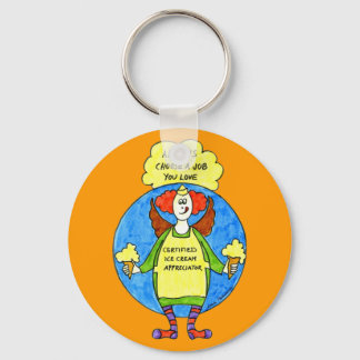 Ein Job, den Sie Liebe Schlüsselanhänger